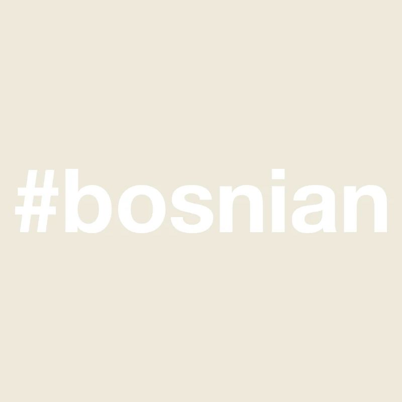BOSNIAN Bosnien Hashtag