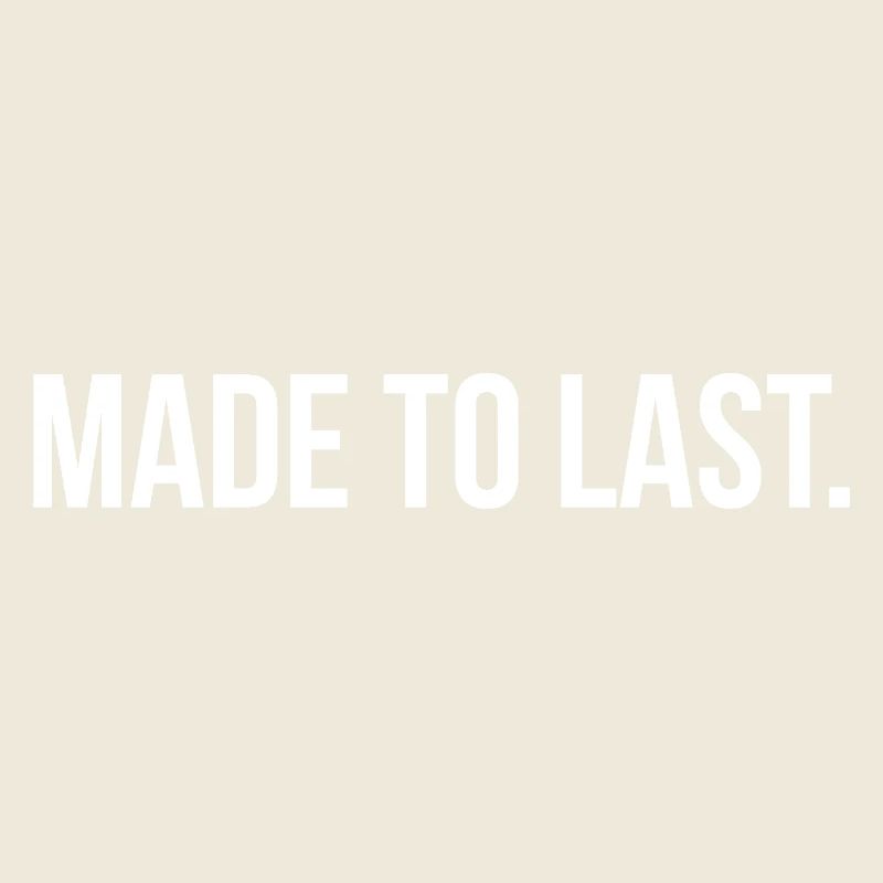 MADE TO LAST. | Greyline Official