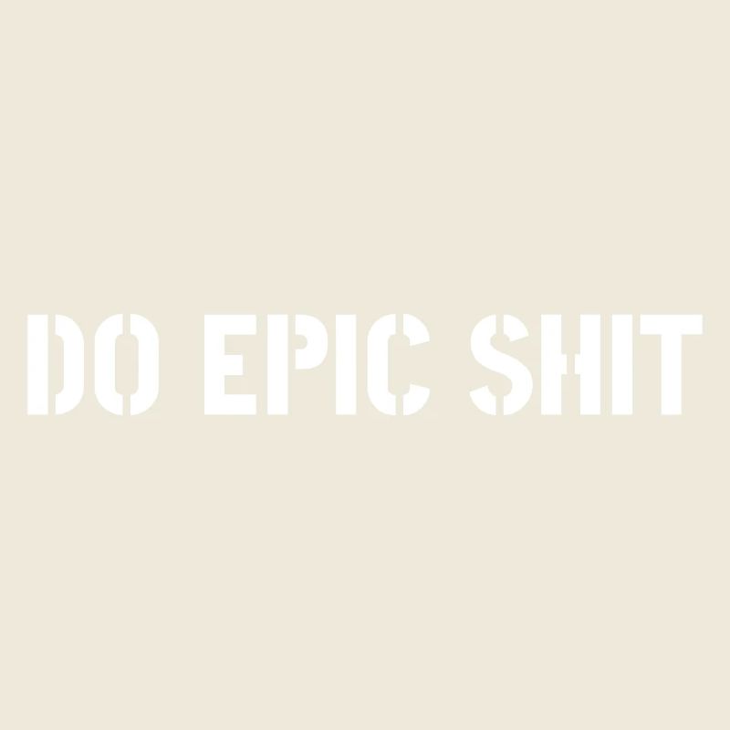 Do epic shit