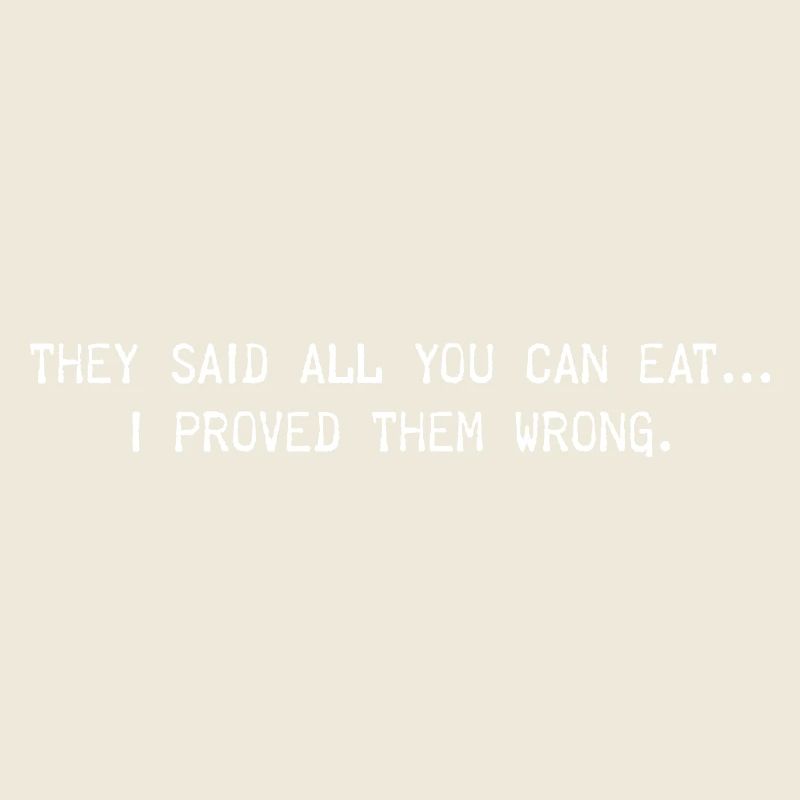 All You Can Eat Spruch