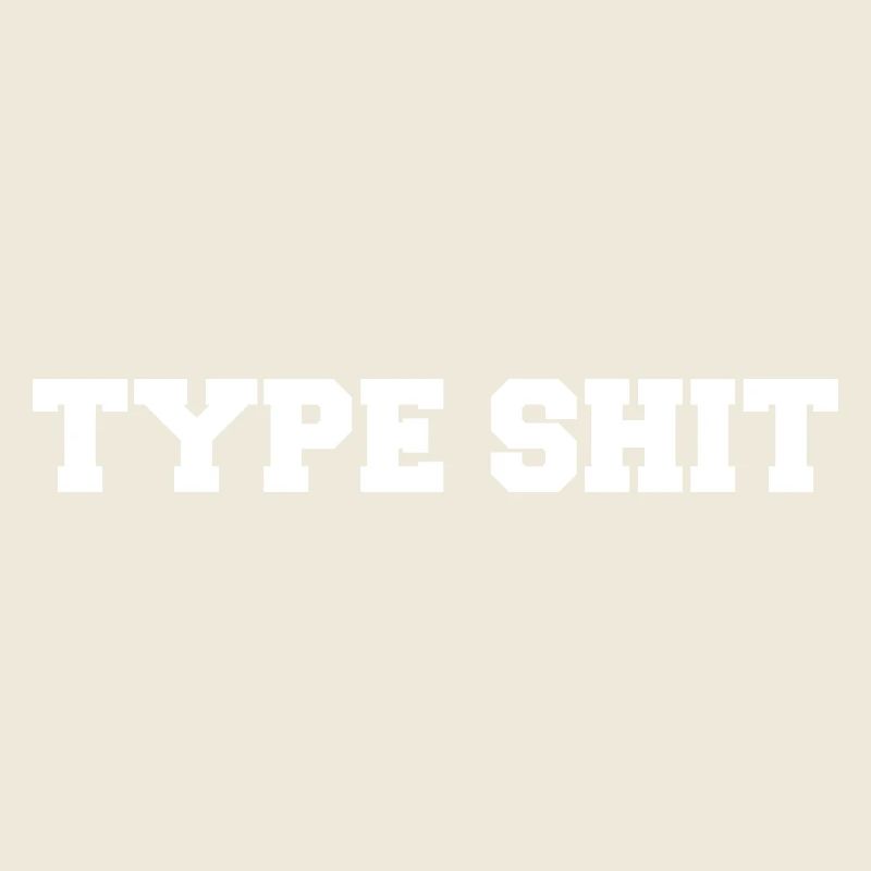 Type Shit