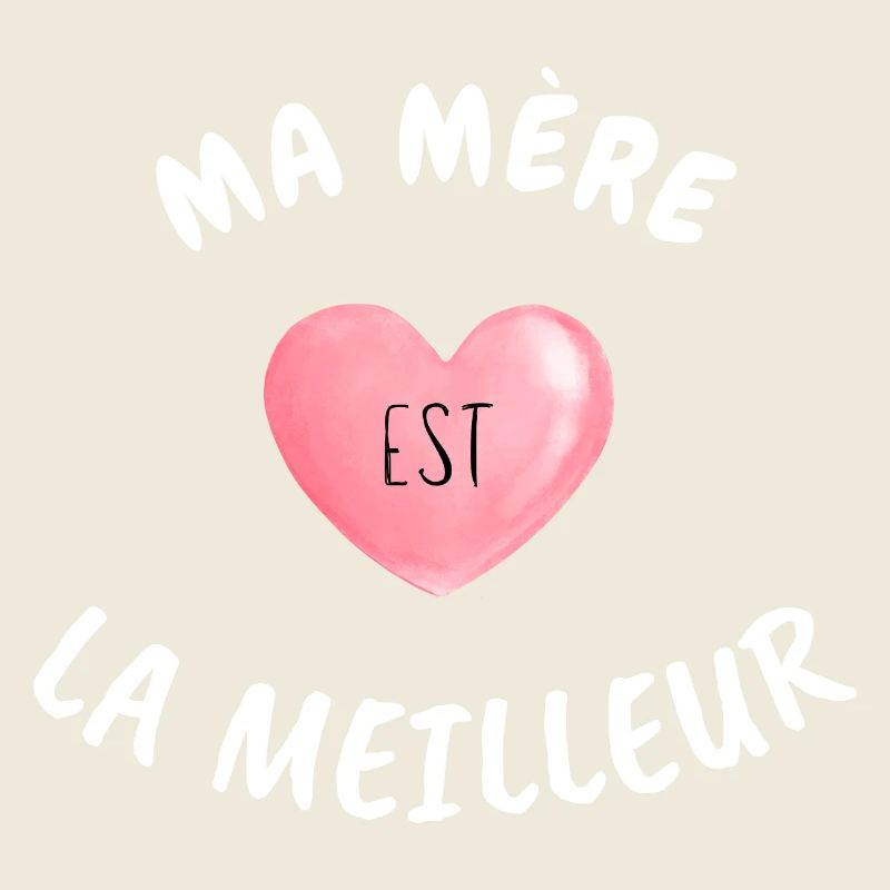 Ma Mère est La Meilleur