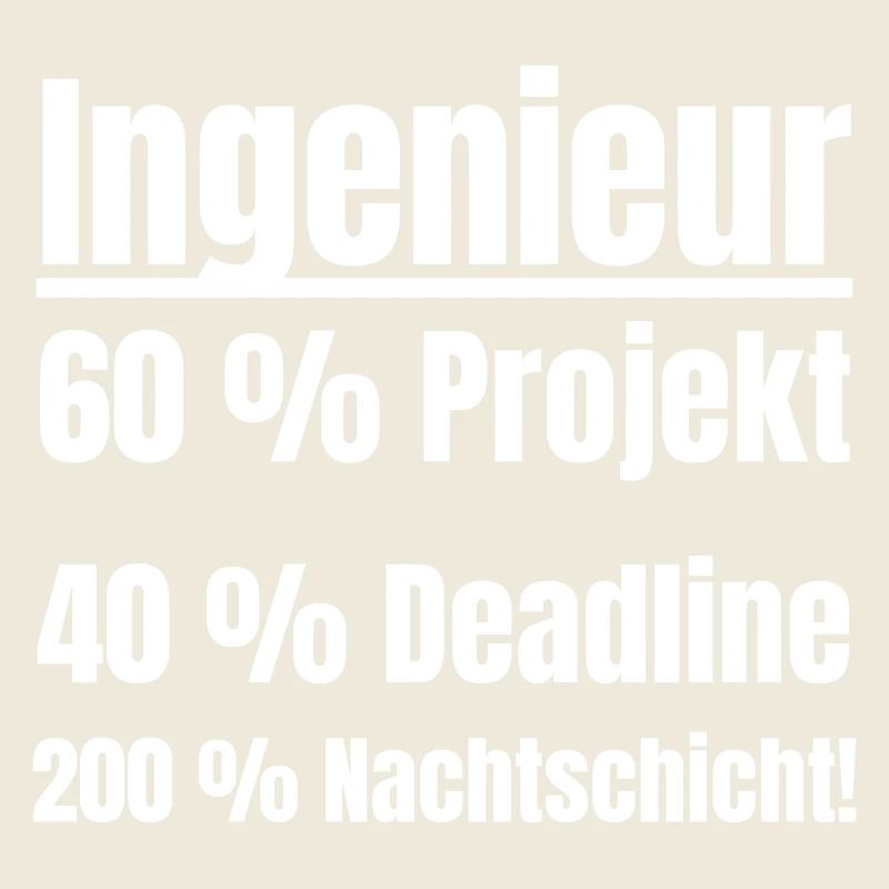 Ingenieur Leben: Projekt, Deadline, Nachtschicht.