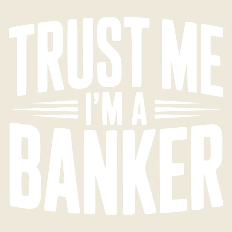 Vertrau mir, ich bin Banker.