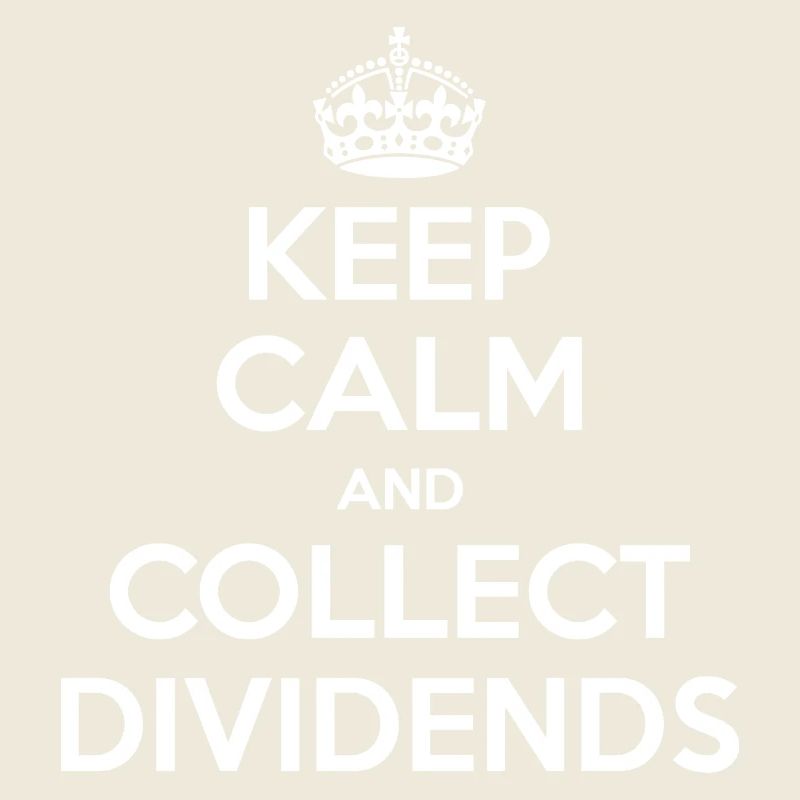 Keep calm and collect dividends - Spruch