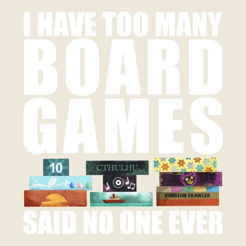 Too many board games funny saying