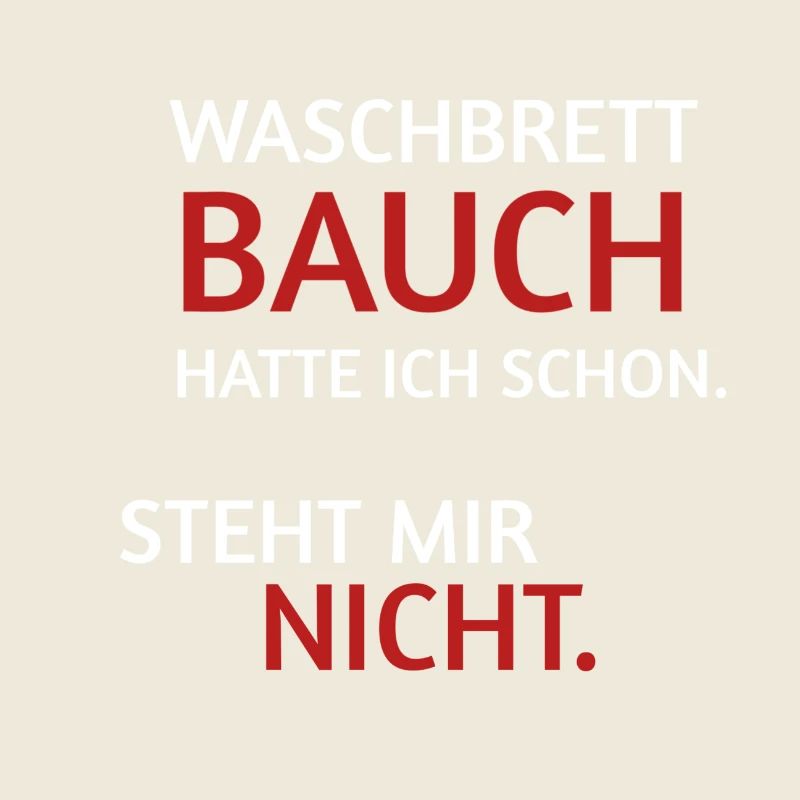 Waschbrett Bauch Spruch T-Shirt