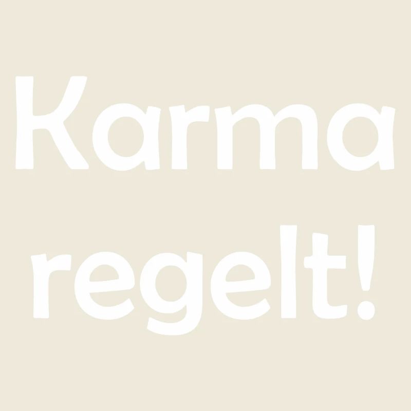 Karma regelt!