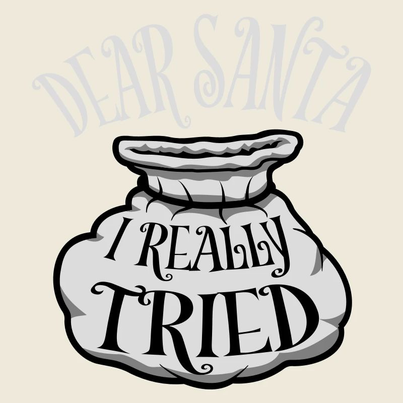 Dear Santa I Really Tried Weihnachten Humor Lustig