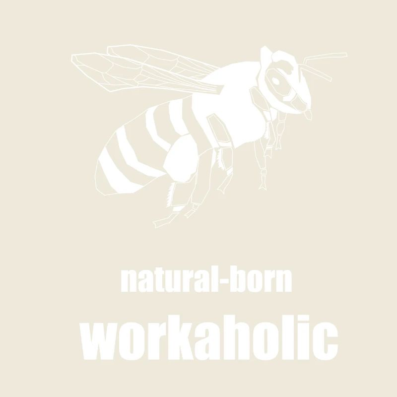 natural born worcaholic
