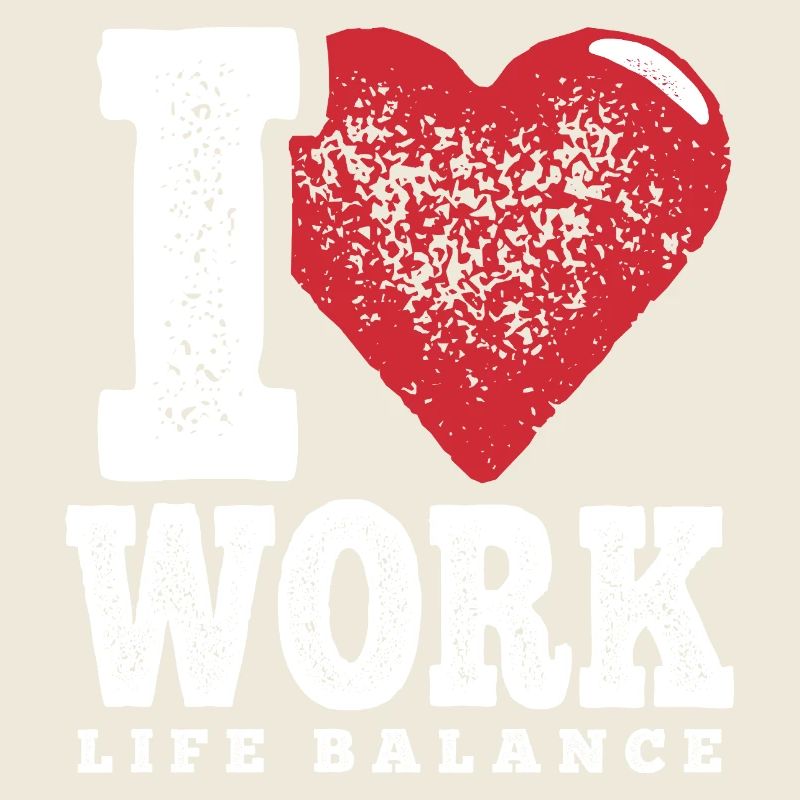 I Love Work-Life-Balance
