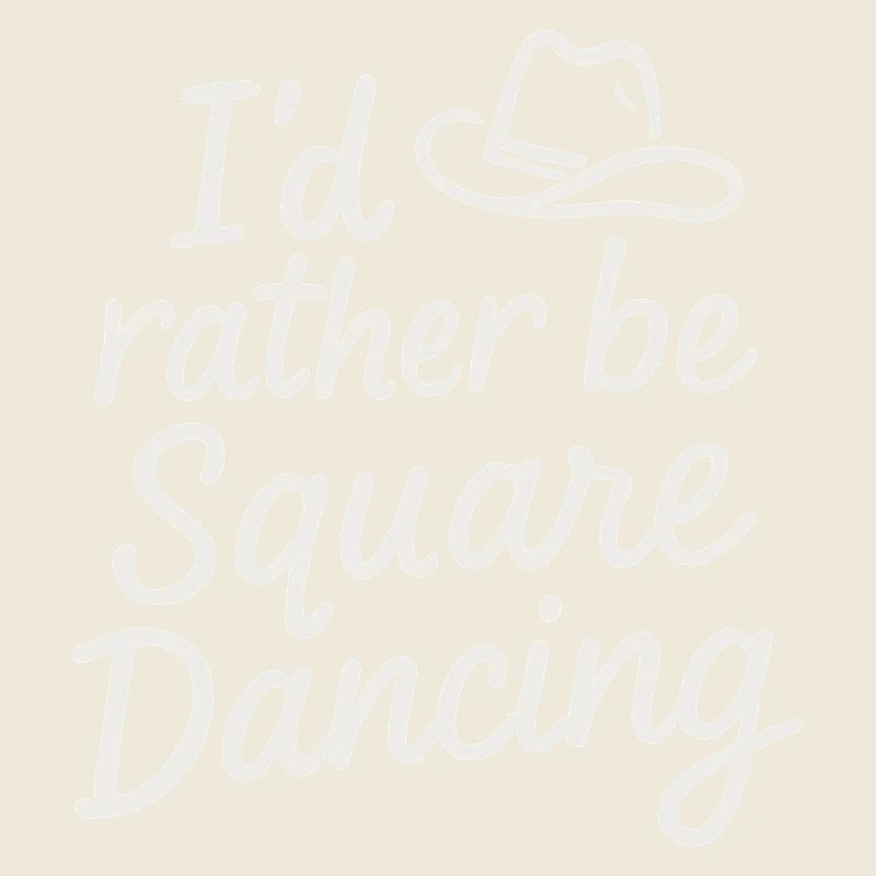 I'd rather be Square Dancing