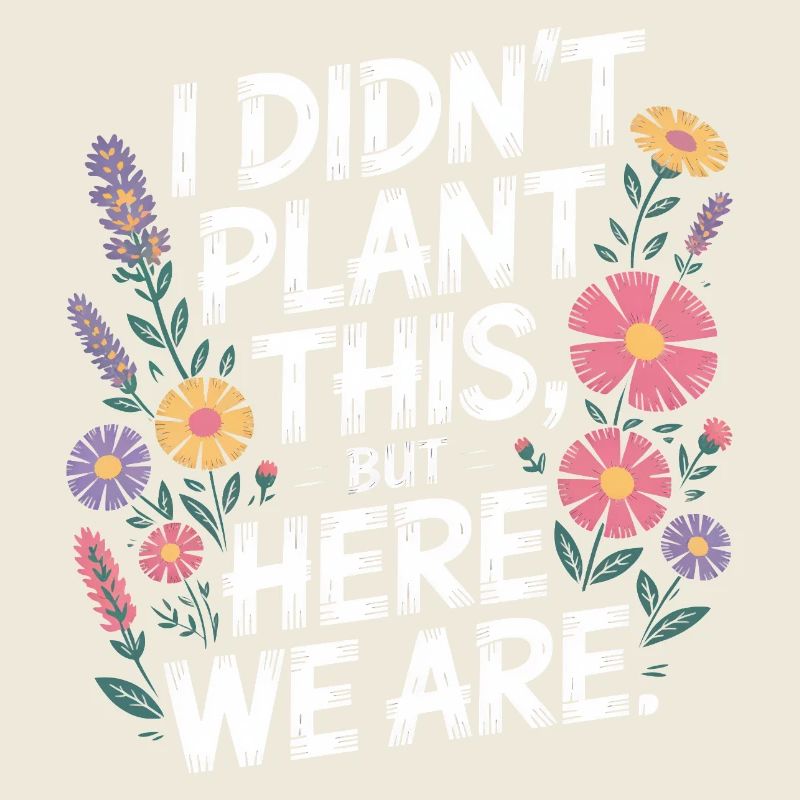 Je n’ai pas planté cette citation florale