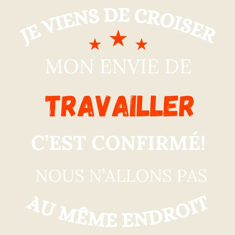 Je viens de croiser mon envie de travailler