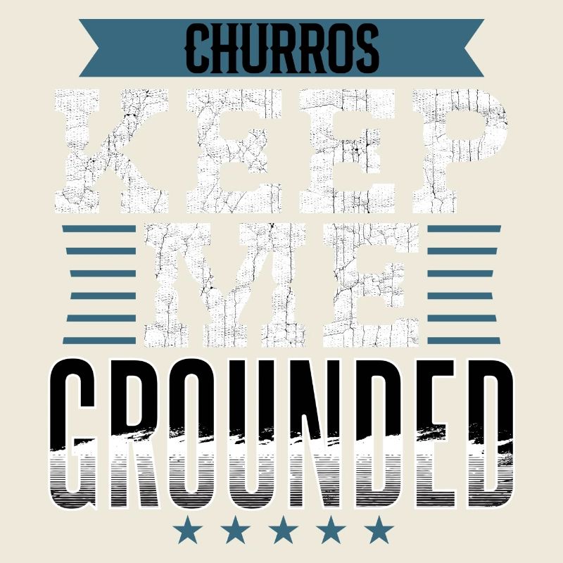 Churros Keep Me Grounded Style Statement