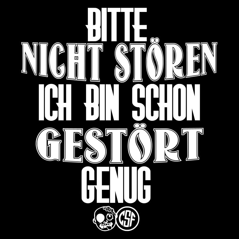 Bitte nicht Stören Ich bin schon gestört genug