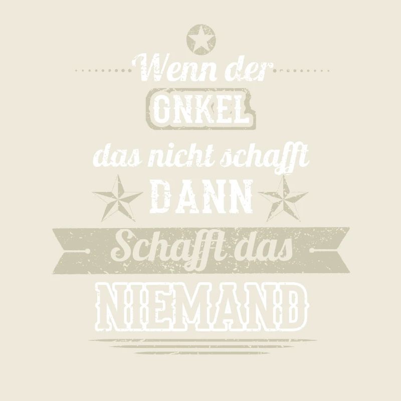 GESCHENK SCHAFFT DAS KEINER Onkel