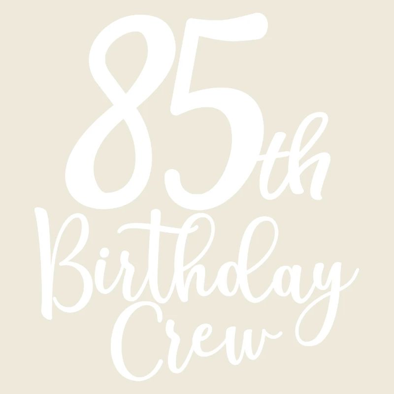 85th Birthday Crew B-day Party Squad 85 ans