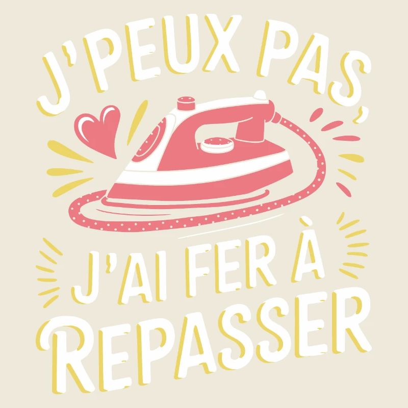 J'peux pas j'ai fer à repasser