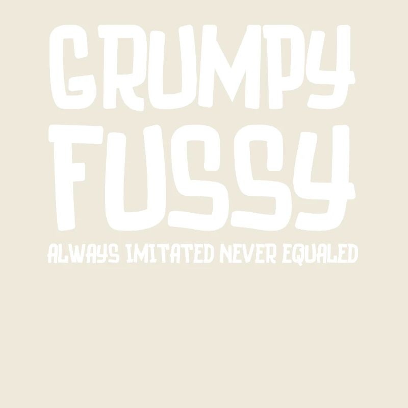 Grumpy Fussy Typography Tee