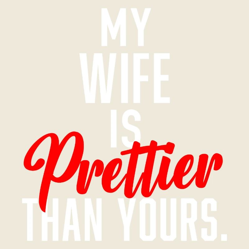 My Wife is Prettier Than Yours