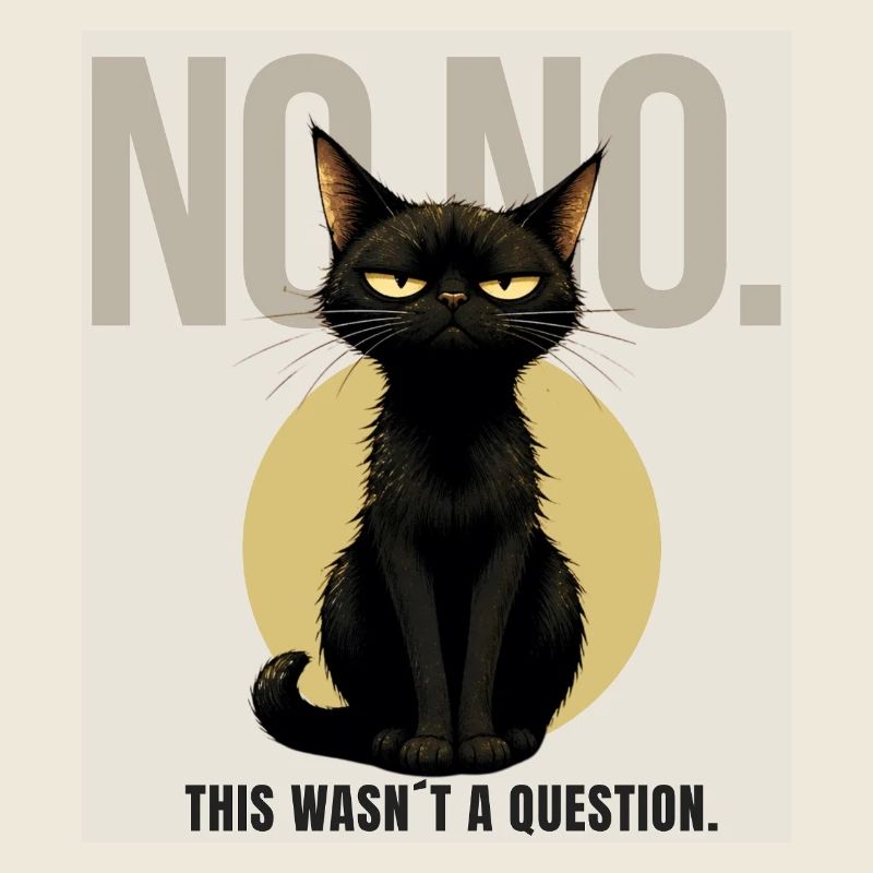 NON, NON. – Design sarcastique de chat noir
