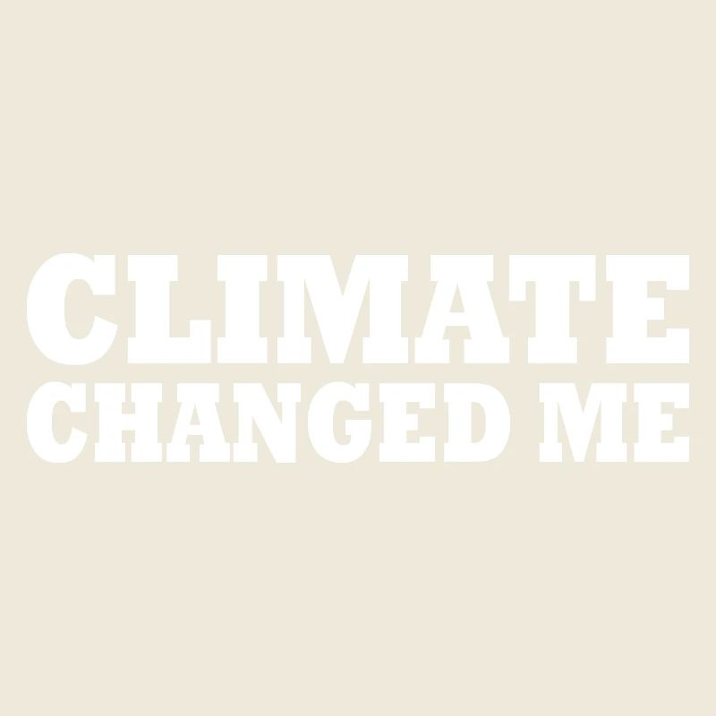 Climate changed me