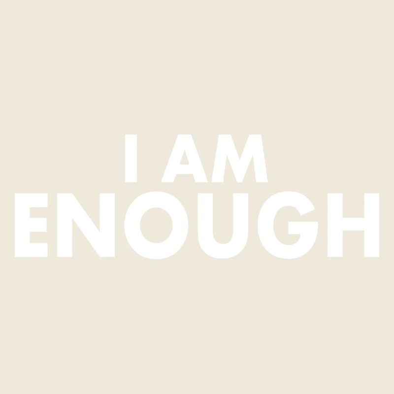 I am enough
