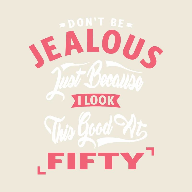 Don’t Be Jealous - 50