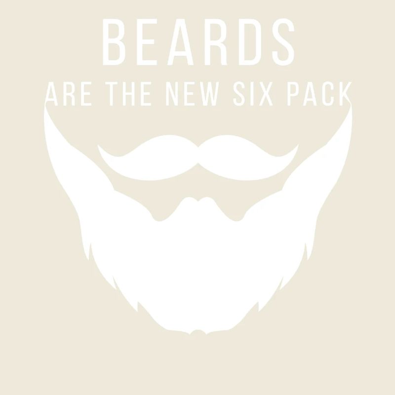 Beard - Beards are the new six pack