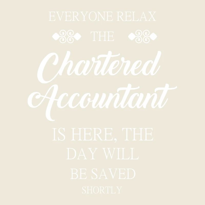 Everyone relax the Chartered Accountant is here, t
