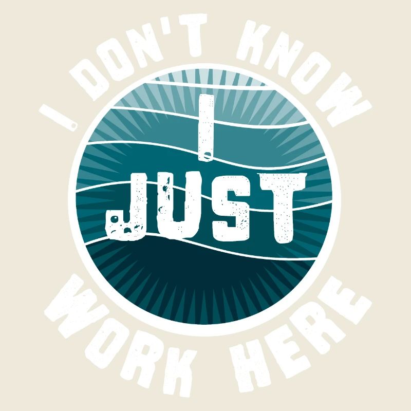 Funny I Don't Know I Just Work Here Sarcastic Joke