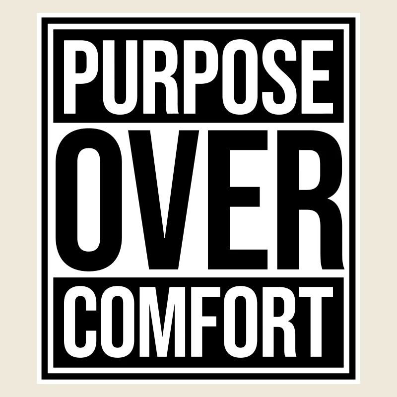 Purpose Over Comfort Motivation Mindset Wachstum