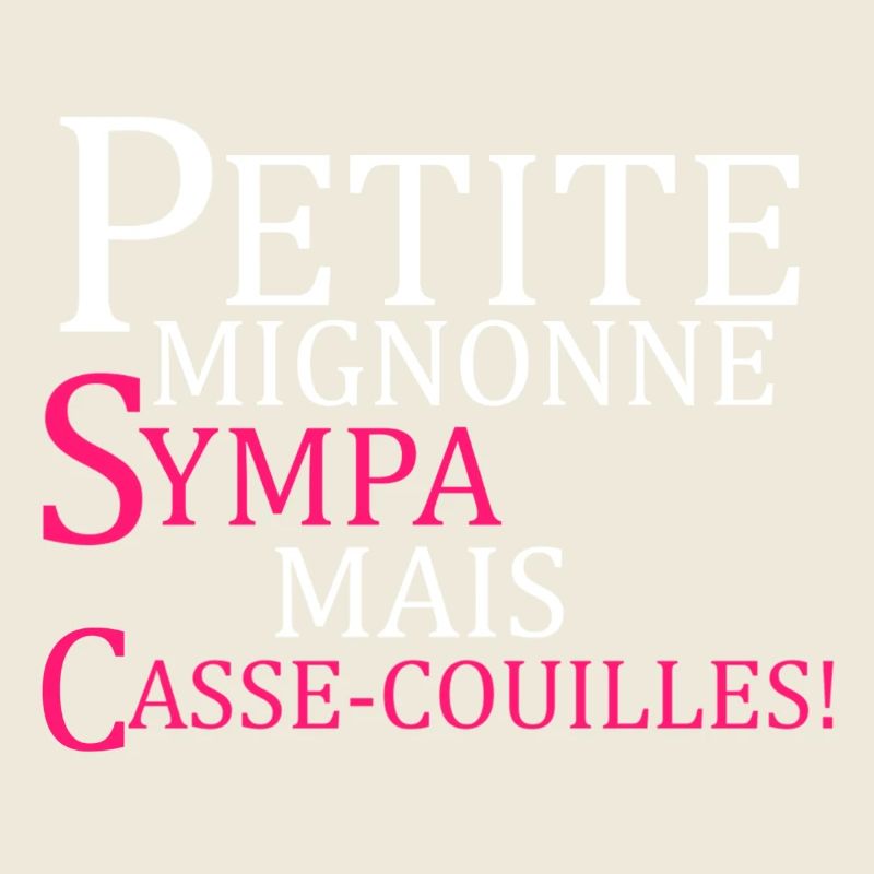 petite mignonne sympa mais casse-couilles!