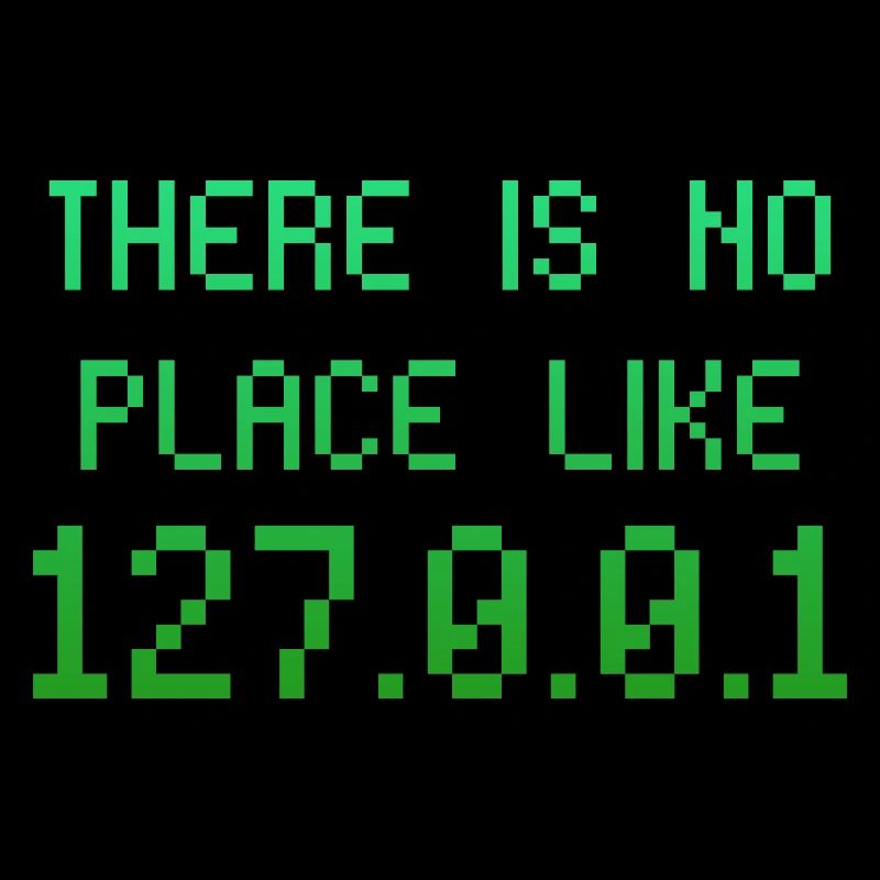 there is no place like 127.0.0.1 - aucun endroit