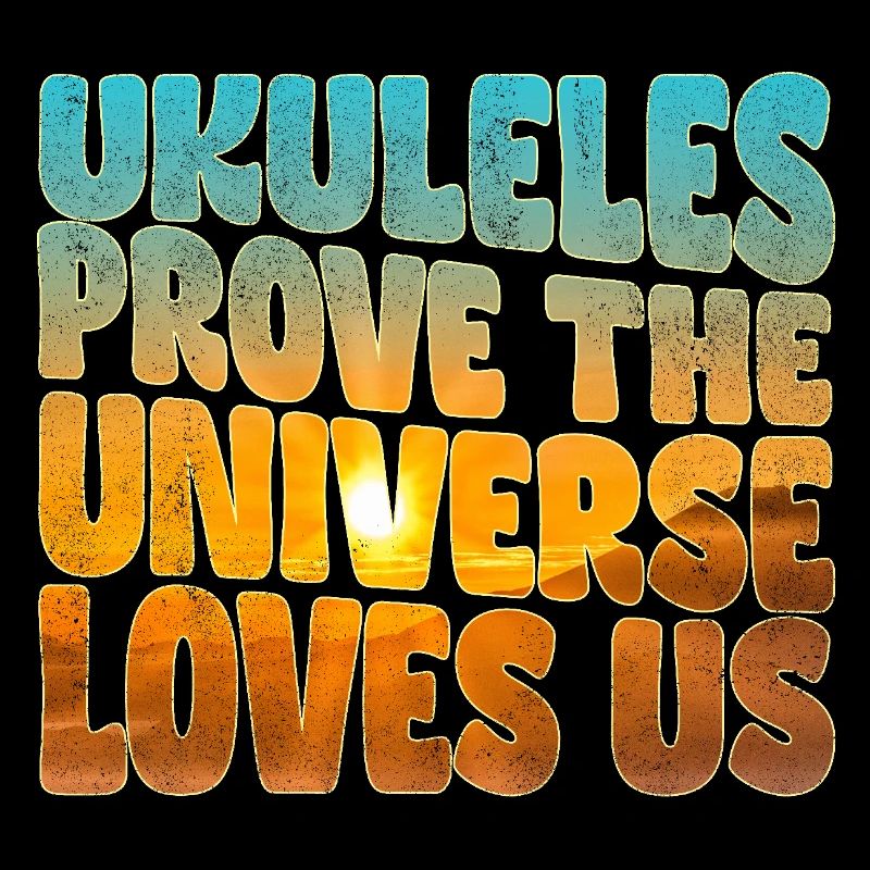 Ukuleles prove the Universe loves us