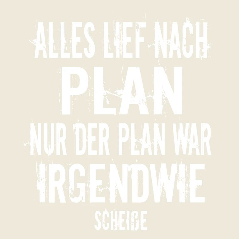 Alles lief nach Plan nur der Plan war irgendwie...