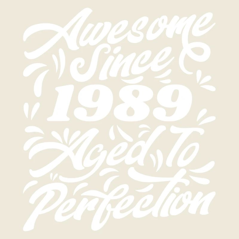 Awesome Since 1989 - Aged To Perfection, Gift 1989