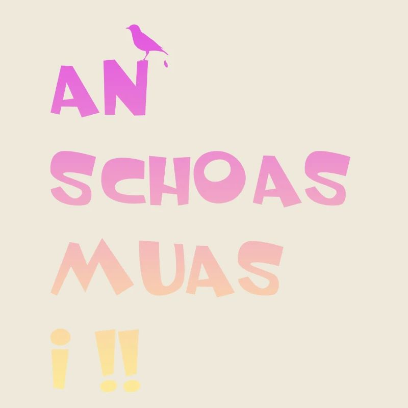 An Scheiss muas i. An Schoas muas i