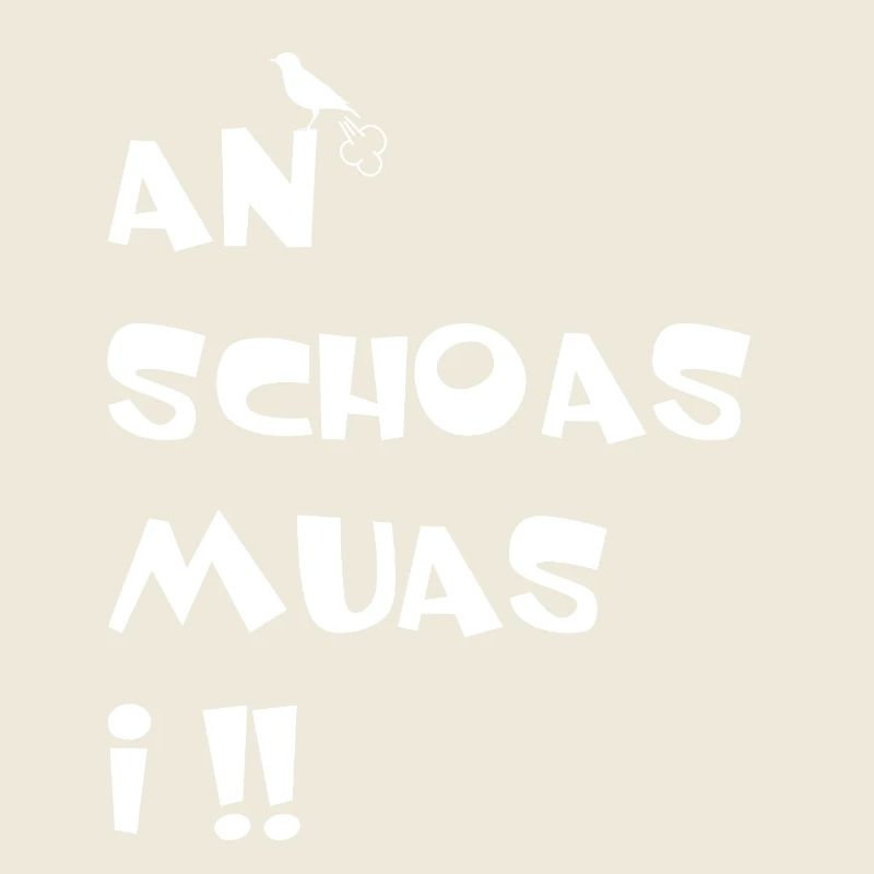 An Schoas muas i