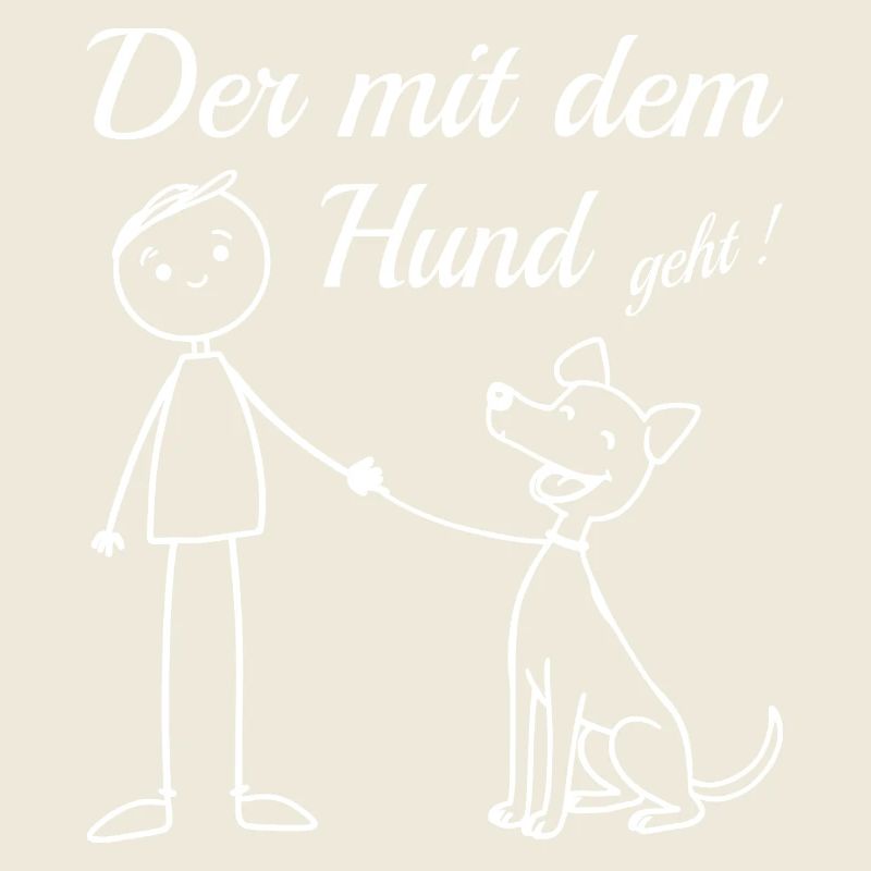 Der mit dem Hund geht !