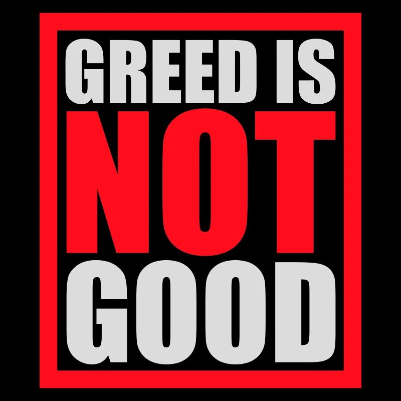 Greed Is Not Good Anti-Capitalism Statement Protest