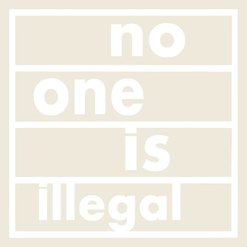 No one is illegal