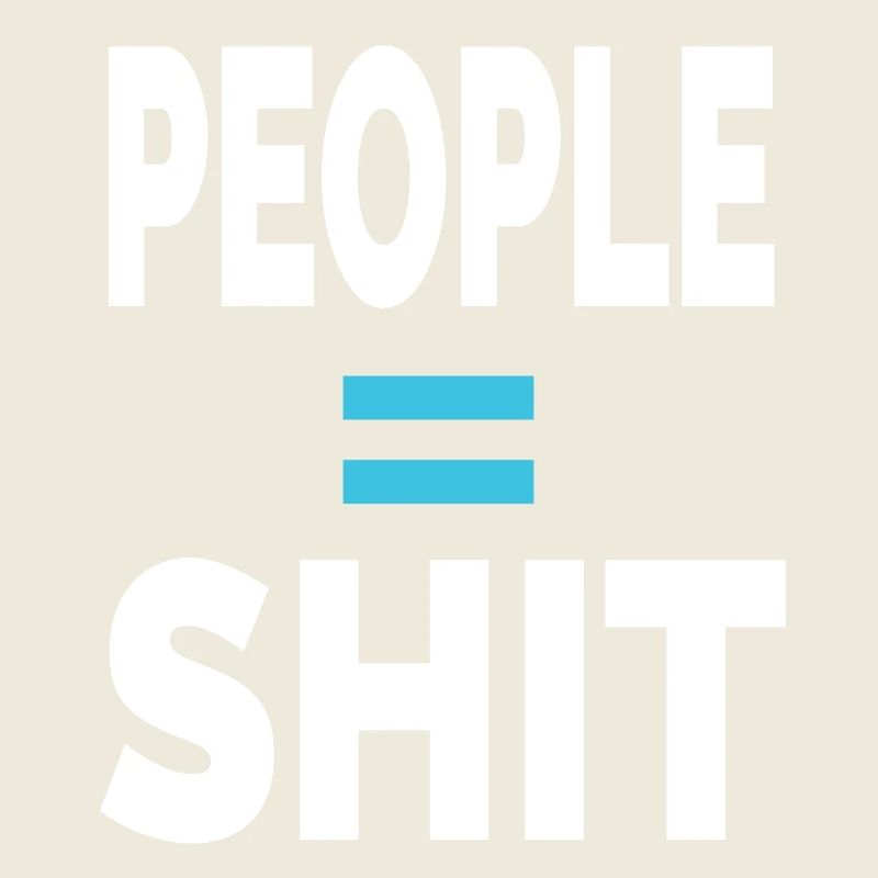 PEOPLE = SHIT
