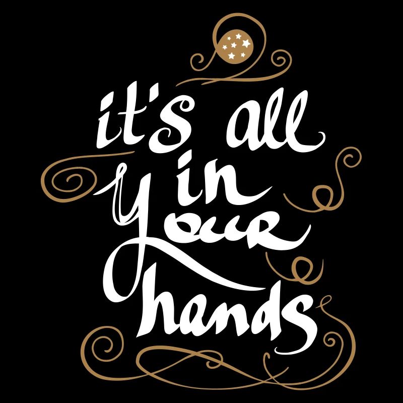 Tout est entre vos mains