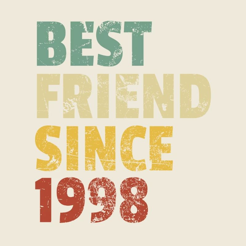 Best Friend Since 1998 Funny Birthday Slogan