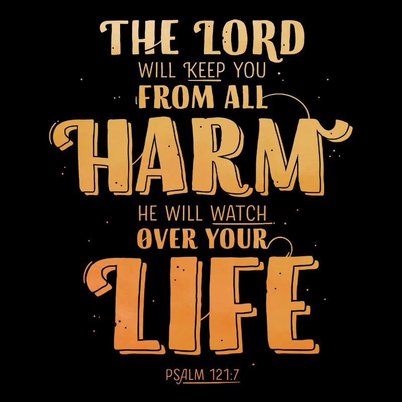The Lord will keep you from all harm