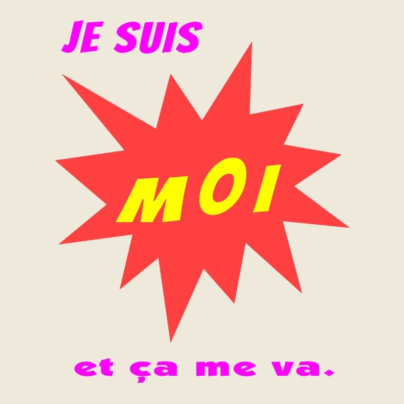 Je suis moi et ça me va