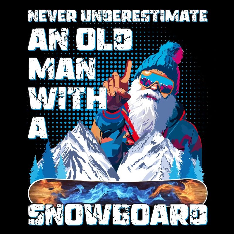 Never underestimate an old Man with a Snowboard