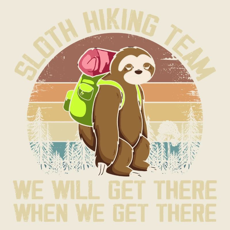 Sloth Hiking Team Well Get There When We Get There